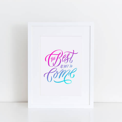 The best is yet to come, hand lettering by Molly Jacques