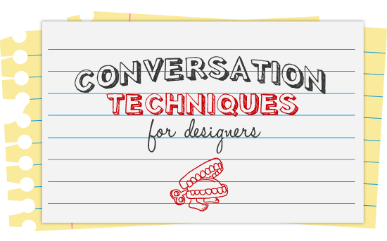Conversation Techniques for Designers