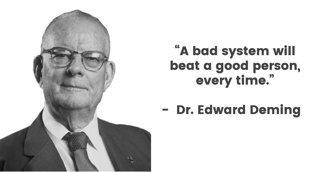 A bad system will beat a good person everytime.