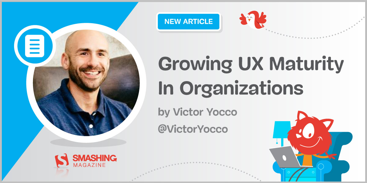 Growing UX Maturity: Finding A UX Champion And Demonstrating ROI (Part 1) — Smashing Magazine