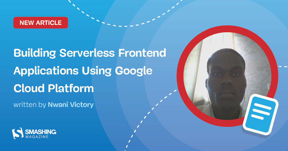 Building Serverless Front-End Applications Using Google Cloud Platform ...