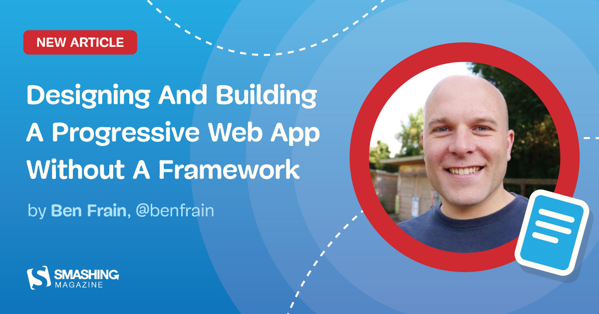 [B!] Designing And Building A Progressive Web Application Without A ...