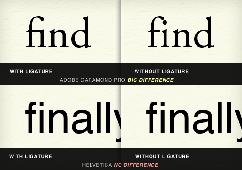 ligature vs. no ligature in Adobe Garamond vs. Helvetica