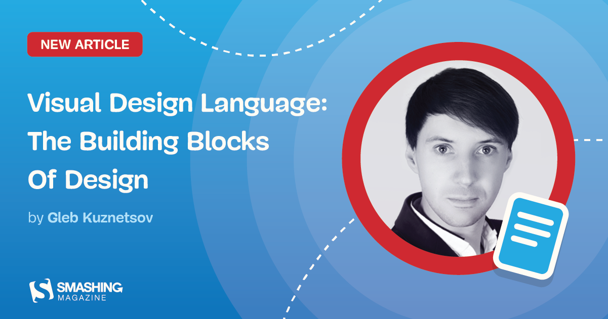 Visual Design Language: The Building Blocks Of Design — Smashing Magazine