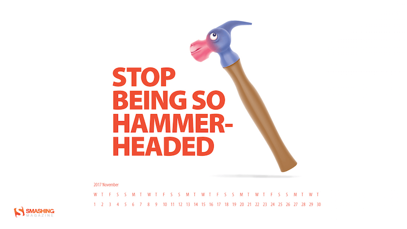 Stop Being So Hammer-Headed