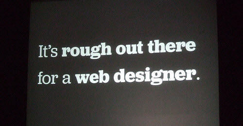 It's Rough for Web designer.