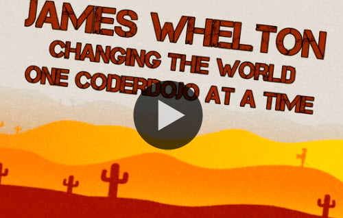 James Whelton - Changing The World One Coderdojo At A Time