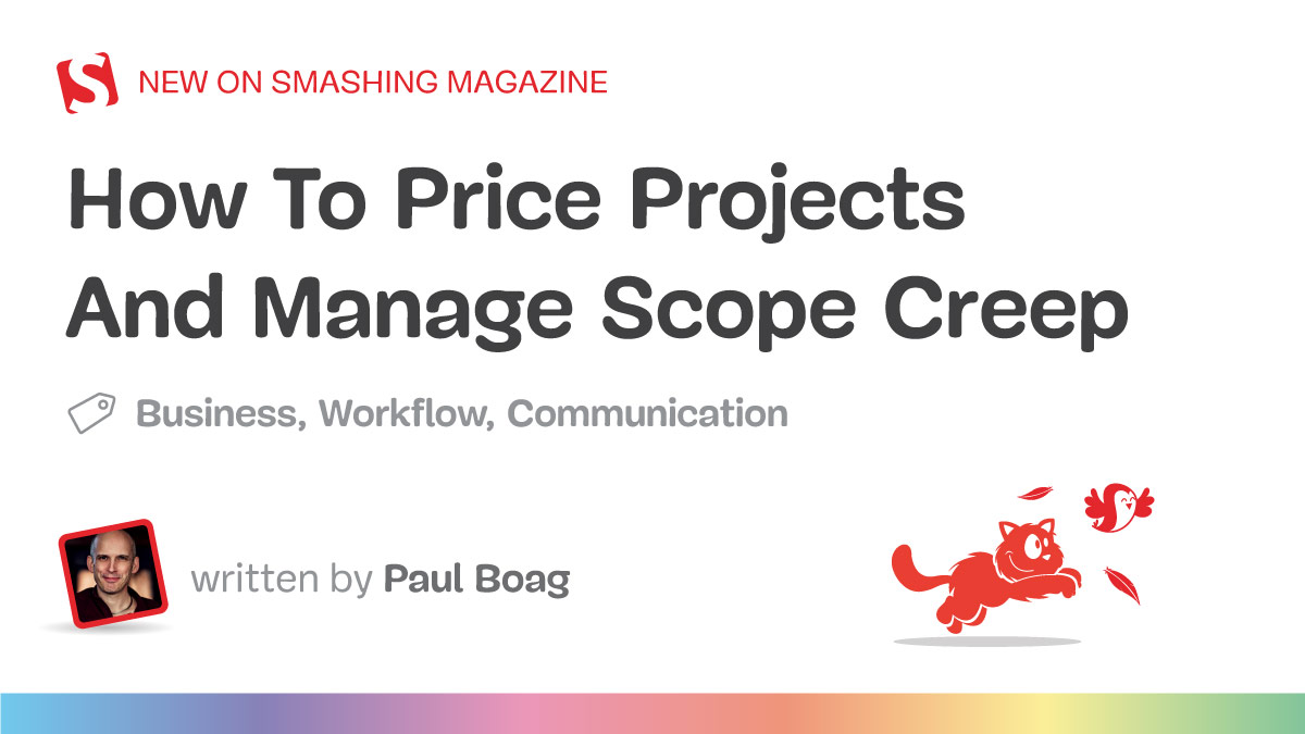 How To Price Projects And Manage Scope Creep — Smashing Magazine