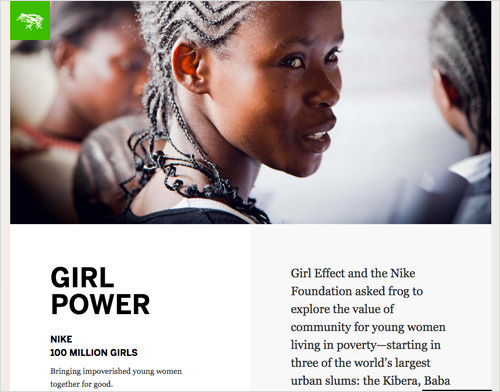 Frog's Girl Effect case study states both broad and concrete goals-“Girl Effect and the Nike Foundation asked Frog to explore the value of community for young women living in poverty”.