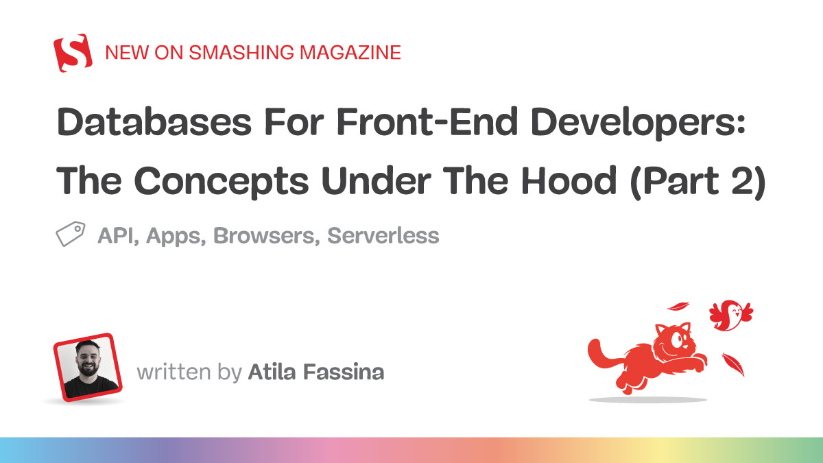 Databases For Front-End Developers: The Concepts Under The Hood (Part 2 ...