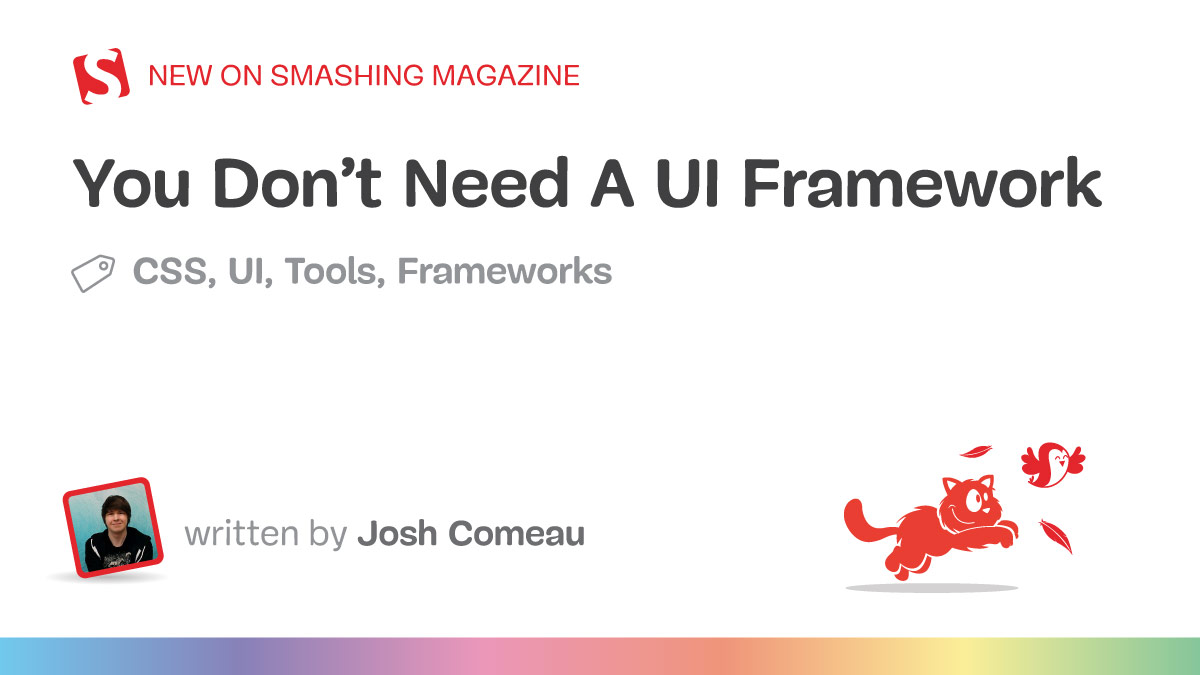 You Don’t Need A UI Framework — Smashing Magazine