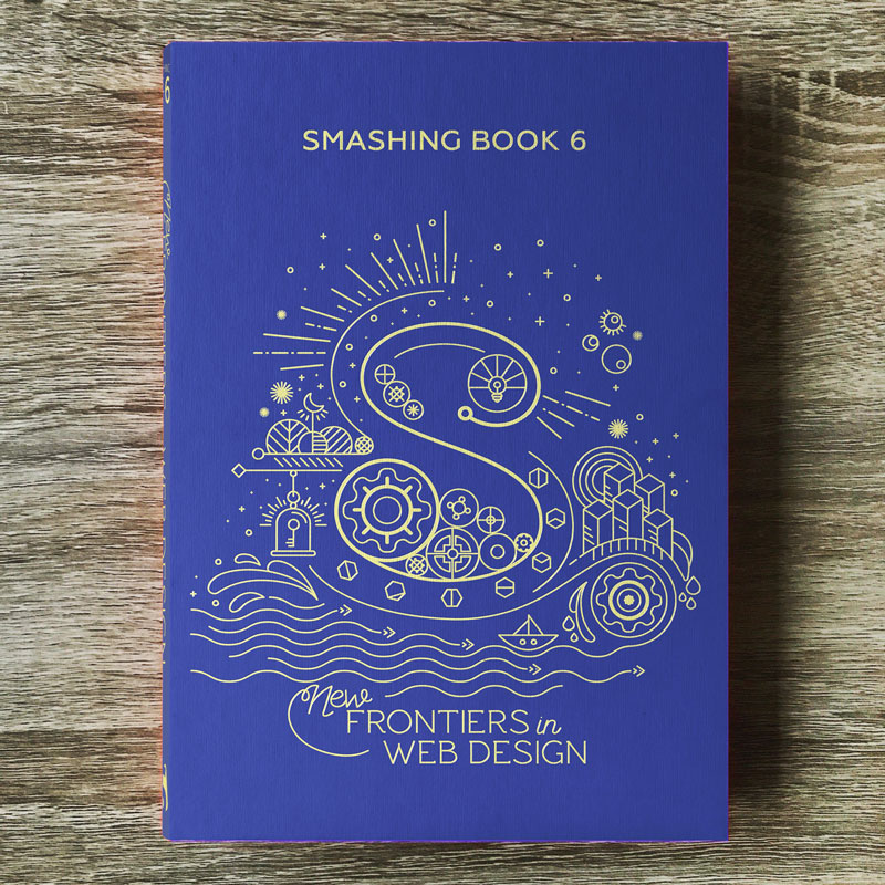 Meet Smashing Book 6: New Frontiers In Web Design — Smashing Magazine