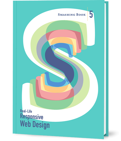 The Smashing Book 5: Real-life Responsive Web Design