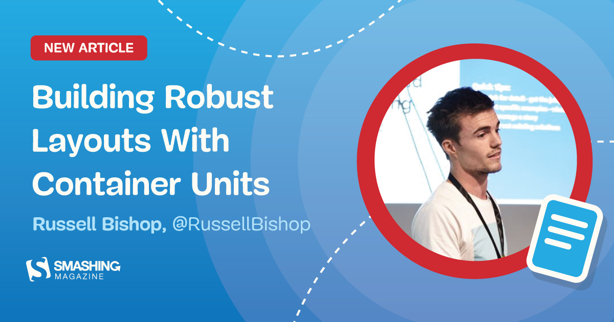 Building Robust Layouts With Container Units — Smashing Magazine