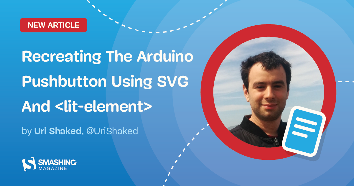 Recreating The Arduino Pushbutton Using SVG And — Smashing Magazine