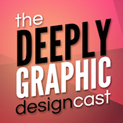 The Deeply Graphic DesignCast