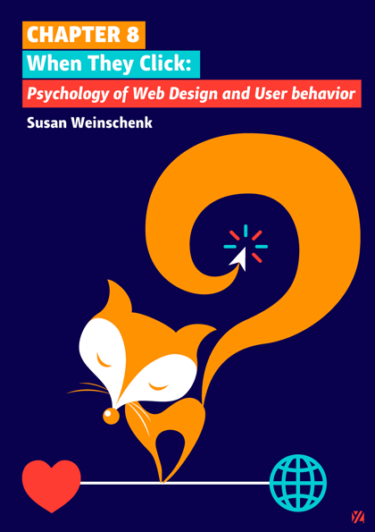 Chapter 8: When They Click: Psychology of Web Design and User Behavior