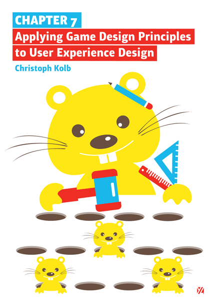 Chapter 7: Applying Game Design Principles to User Experience Design