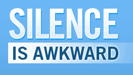 Silence is Awkward