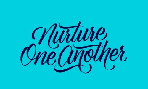 Andy Lethbridge’s Hand Lettering that says: Nurture One Another.