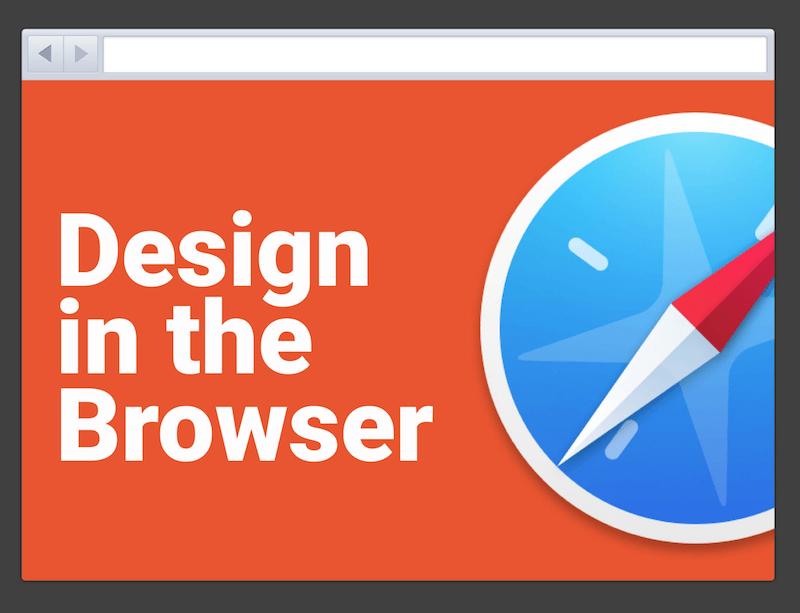 I am not suggesting all design needs to happen in the browser.