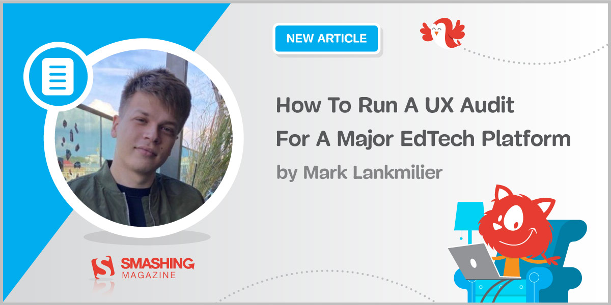 How To Run A UX Audit For A Major EdTech Platform (Case Study)