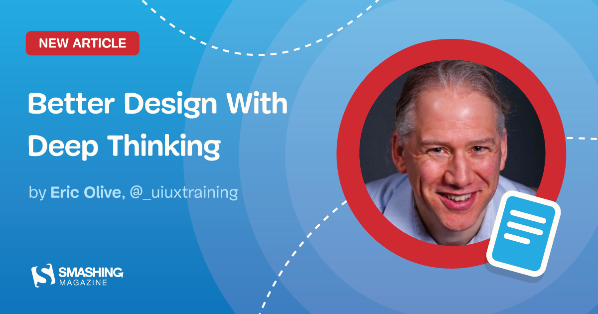 Better Design With Deep Thinking — Smashing Magazine