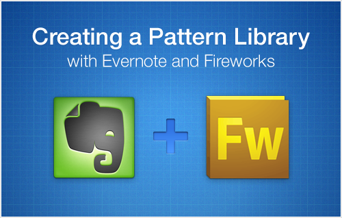Creating A Pattern Library With Evernote And Fireworks