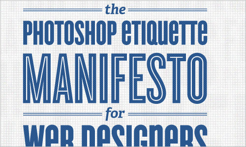 The Photoshop Etiquette Manifesto for Web Designers