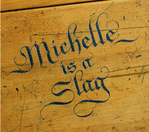 Nasty words written beautifully – Michelle is a Slag