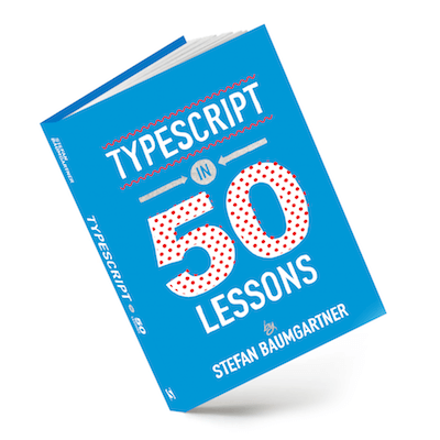 TypeScript in 50 Lessons by Stefan Baumgartner