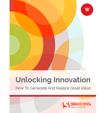 Unlocking Innovation: How To Generate And Realize Great Ideas