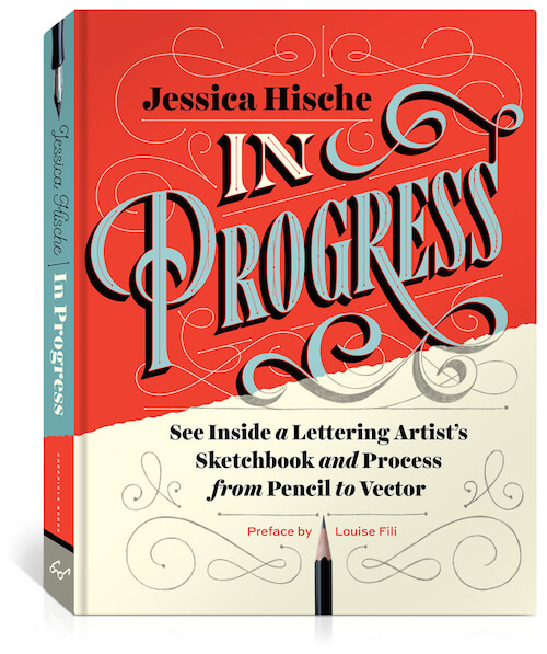 In Progress: see inside a lettering artist’s sketchbook and proccess from pencil to vector, book by Jessica Hische
